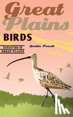 Powell, Larkin - Great Plains Birds