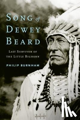 Burnham, Philip - Song of Dewey Beard