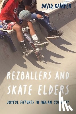 Kamper, David - Rezballers and Skate Elders