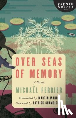 Ferrier, Michael - Over Seas of Memory
