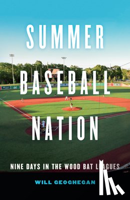 Geoghegan, Will - Summer Baseball Nation