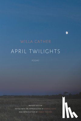 Cather, Willa - April Twilights (1903)