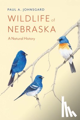 Johnsgard, Paul A. - Wildlife of Nebraska