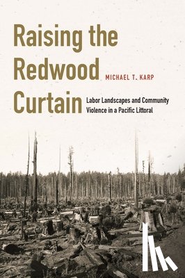 Karp, Michael T. - Raising the Redwood Curtain
