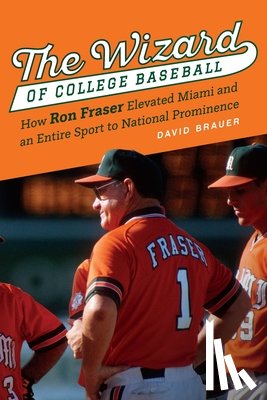 Brauer, David - The Wizard of College Baseball