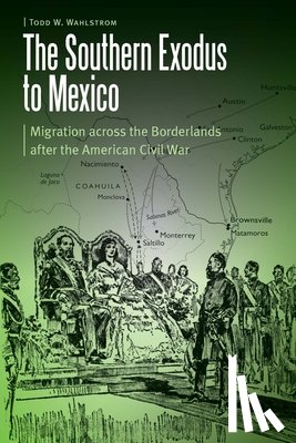 Wahlstrom, Todd W. - The Southern Exodus to Mexico
