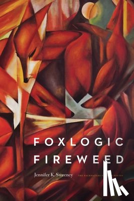 Sweeney, Jennifer K - Foxlogic, Fireweed