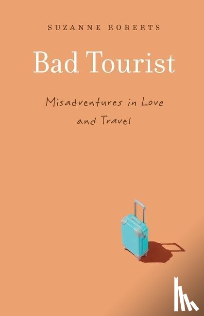 Roberts, Suzanne - Bad Tourist