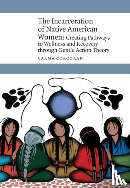 Corcoran, Carma - The Incarceration of Native American Women