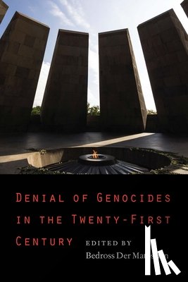 - Denial of Genocides in the Twenty-First Century