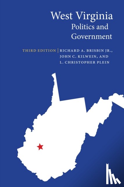 Brisbin, Richard A., Kilwein, John C., Plein, L. Christopher - West Virginia Politics and Government