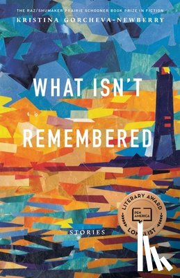 Gorcheva-Newberry, Kristina - What Isn't Remembered