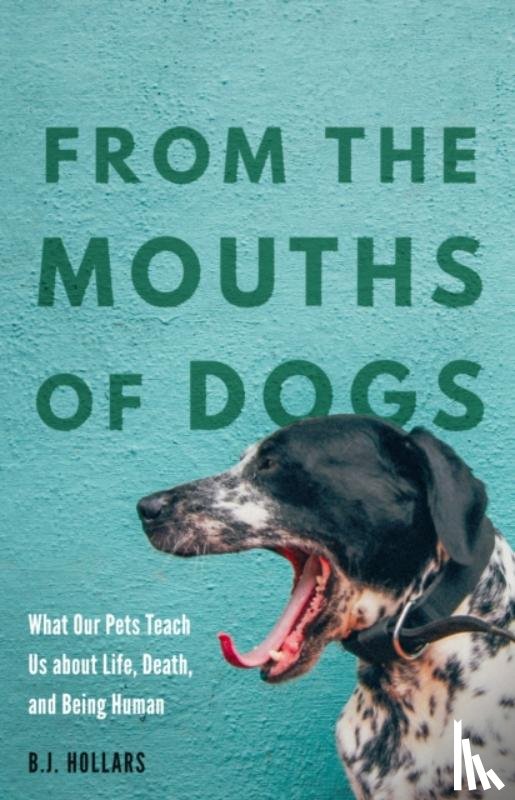 Hollars, B.J. - From the Mouths of Dogs