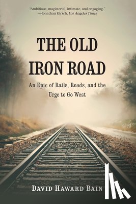 Bain, David Haward - The Old Iron Road