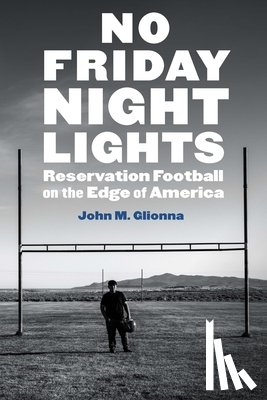 Glionna, John M. - No Friday Night Lights