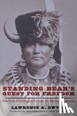 Dwyer, Lawrence A. - Standing Bear's Quest for Freedom