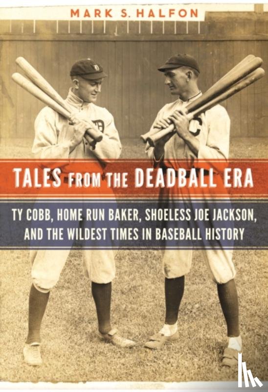 Halfon, Mark S. - Tales from the Deadball Era