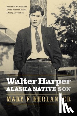 Ehrlander, Mary F. - Walter Harper, Alaska Native Son