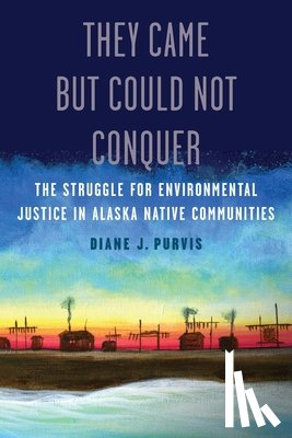 Purvis, Diane J. - They Came but Could not Conquer