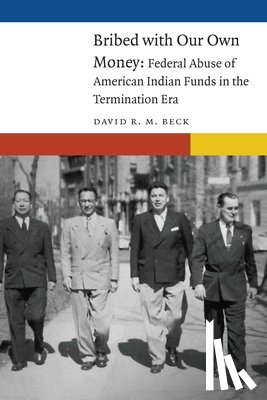 Beck, David R. M. - Bribed with Our Own Money