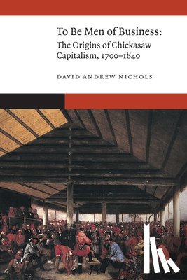 Nichols, David Andrew - To Be Men of Business