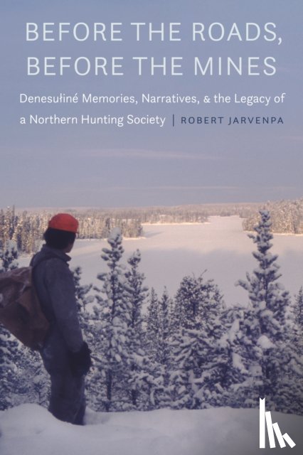 Jarvenpa, Robert - Before the Roads, Before the Mines