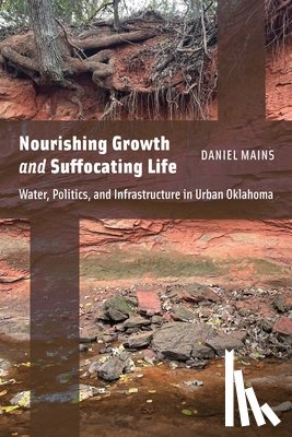 Mains, Daniel - Nourishing Growth and Suffocating Life