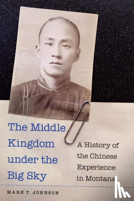 Johnson, Mark T. - The Middle Kingdom Under the Big Sky