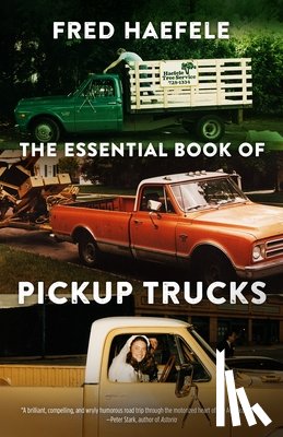Haefele, Fred - The Essential Book of Pickup Trucks