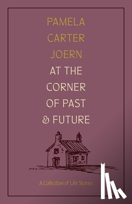 Joern, Pamela Carter - At the Corner of Past and Future