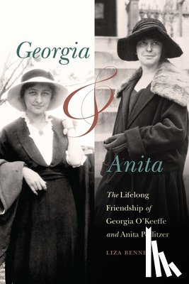 Bennett, Liza - Georgia and Anita: The Lifelong Friendship of Georgia O'Keeffe and Anita Pollitzer