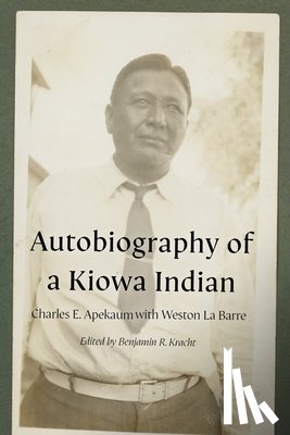 Apekaum, Charles E. - Autobiography of a Kiowa Indian