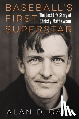 Gaff, Alan D. - Baseball's First Superstar