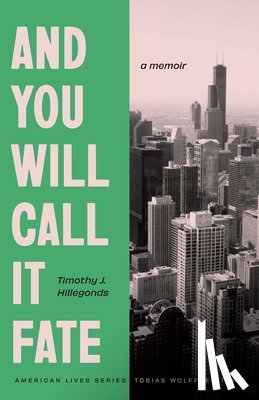 Hillegonds, Timothy J. - And You Will Call It Fate