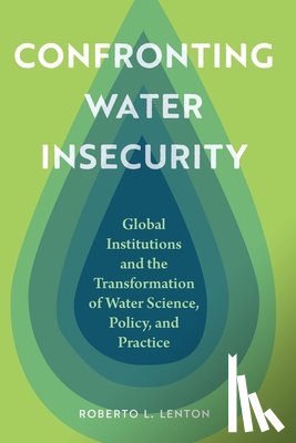 Lenton, Roberto L. - Confronting Water Insecurity