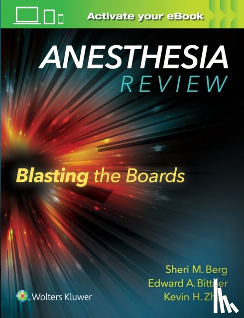 Berg, Sheri M., Bittner, Edward A, Zhao, Kevin H. - Anesthesia Review: Blasting the Boards