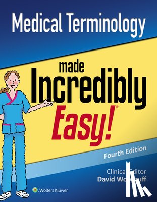 Lippincott Williams & Wilkins - Medical Terminology Made Incredibly Easy
