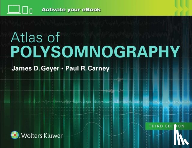 Geyer, James D., Carney, Paul R. - Atlas of Polysomnography