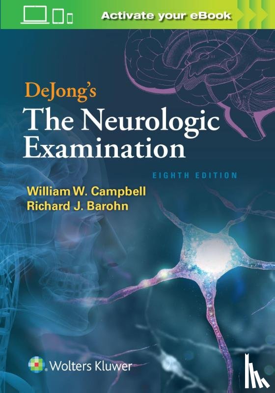 Campbell, William W., Barohn, Richard J. - DeJong's The Neurologic Examination