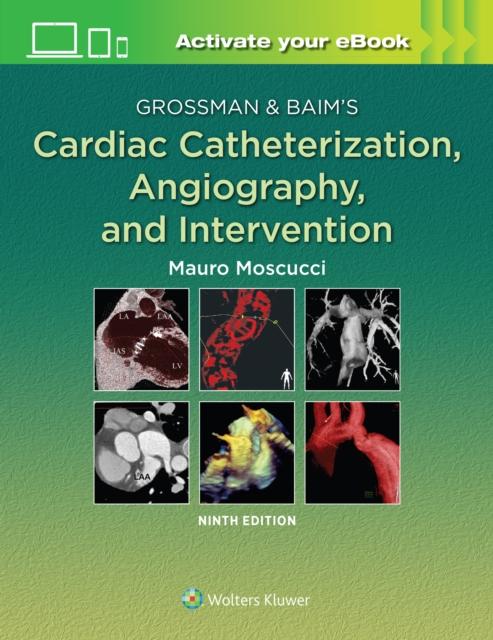 Moscucci, Mauro - Grossman & Baim's Cardiac Catheterization, Angiography, and Intervention