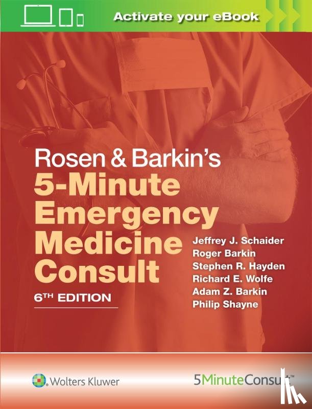 Schaider, Jeffrey J., Hayden, Stephen R., Wolfe, Richard E., Barkin, Adam Z. - Rosen & Barkin's 5-Minute Emergency Medicine Consult