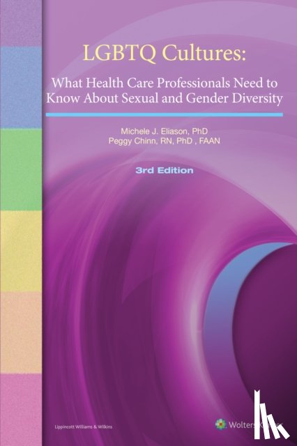 Eliason, Michele J, Ph.D, Chinn, Peggy L., RN, PhD, FAAN - LGBTQ Cultures