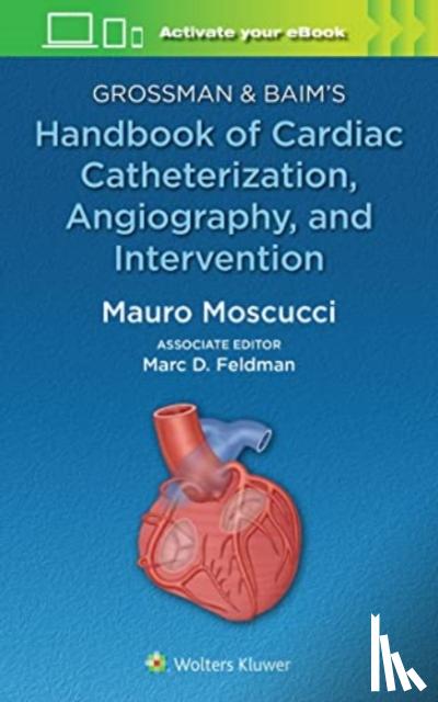 Moscucci, Mauro - Grossman & Baim's Handbook of Cardiac Catherization