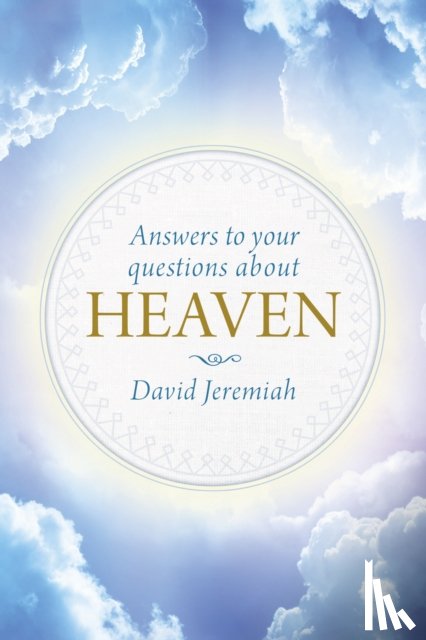 David Jeremiah - Answers To Your Questions About Heaven