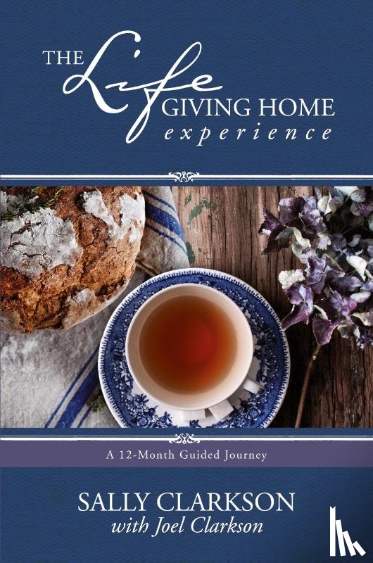 Clarkson, Sally - The Lifegiving Home Experience