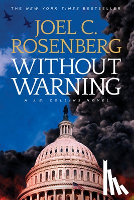 Rosenberg, Joel C. - Without Warning: A J.B. Collins Novel