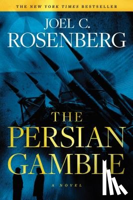 Rosenberg, Joel C - Rosenberg, J: Persian Gamble: A Marcus Ryker Series Politica
