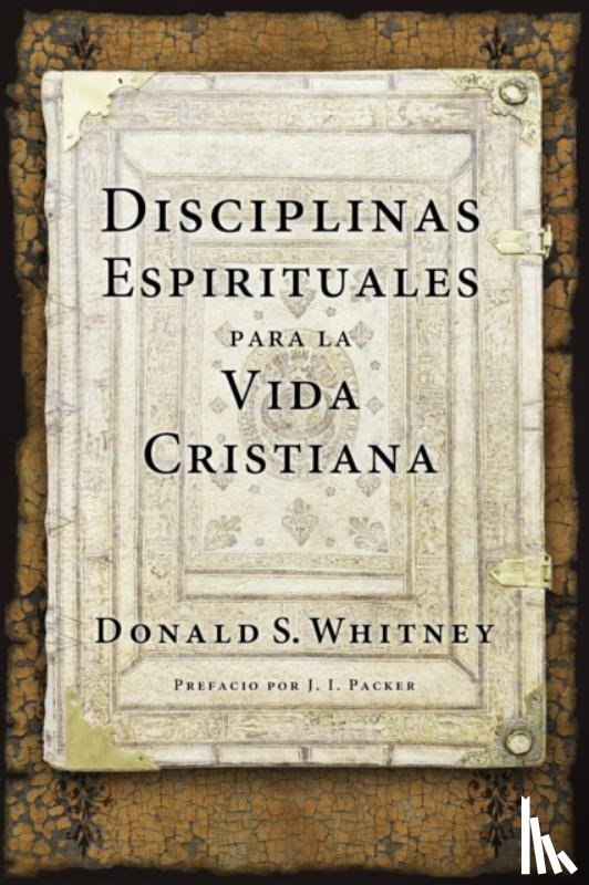 Donald S. Whitney - Disciplinas Espirituales Para La Vida Cristiana