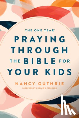 Guthrie, Nancy - The One Year Praying Through the Bible for Your Kids