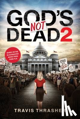 Travis Thrasher - God's Not Dead 2